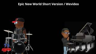 Epic New world short version/Wevideo (music video)