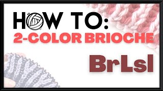 How to: Brioche - brLsl (left leaning decrease) tutorial with KnittyJO