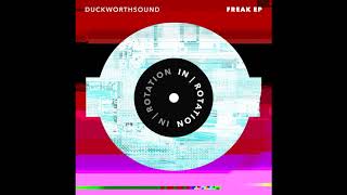 Duckworthsound - Freak |  IN / ROTATION