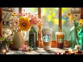 👌springjazz 2024 🌻 스타벅스 매장음악 🎶 실시간 음악 매장음악 광고없는☕ 週末の朝カフェbgm 🎹 starbucks soothing jazz for work🌹