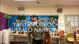 Day 5 - Tristen Durocher - 2020 Canadian Fiddlers’ Advent Calendar