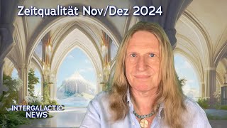 Zeitqualität Nov/Dez 2024 -  - Intergalactic News mit Uwe Breuer