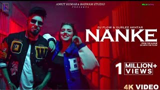 DJ Flow : Nanke (Full Video) Go With The Flow | Sukh E | Gurlez Akhtar | Latest Punjabi Songs 2023