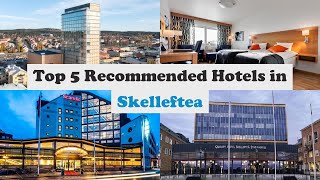 Top 5 Recommended Hotels In Skelleftea | Top 5 Best 4 Star Hotels In Skelleftea