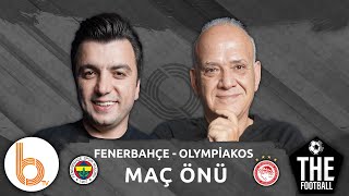 Fenerbahçe - Olympiakos Konferans Ligi Maç Önü | Bışar Özbey ve Ahmet Çakar