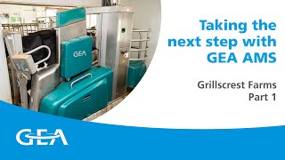 Taking the next step with GEA AMS – Grillscrest Farms – Part 1