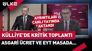 EYT ve Asgari Ücret Zammı İçin Külliye'de Kritik Görüşme! Erdoğan, Bilgin ve Nebati ile Görüşecek