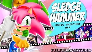 {Sonikku❤} It will feel just like a Sledgehammer! | Sonic Pairings MEP