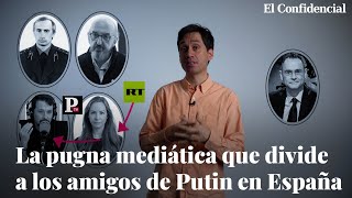 La pugna mediática que enfrenta a los amigos de Putin en España