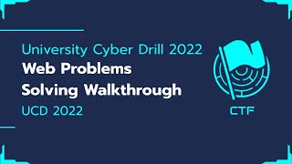 University Cyber Drill 2022 | Web Problems Solving Walkthrough | UCD 2022