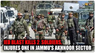 IED BLAST KILLS 2  SOLDIERS, INJURES ONE IN JAMMU'S AKHNOOR SECTOR