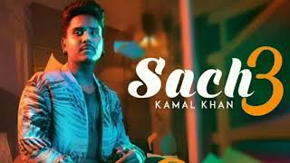 Sach 3 Song (Official Video) Kamal Khan | New Song Sach 3 Song - New Punjabi Song 2019