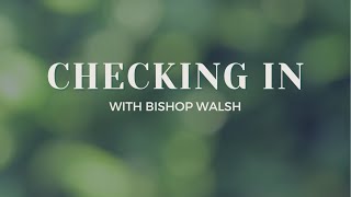 Checking in With Bishop Walsh | December 25, 2024