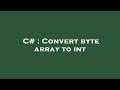 C# : Convert byte array to int