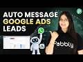 How to Send WhatsApp Messages to Google Ads Leads Automatically
