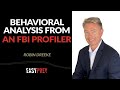 FBI Special Agent Robin Dreeke shares about Behavior Analysis