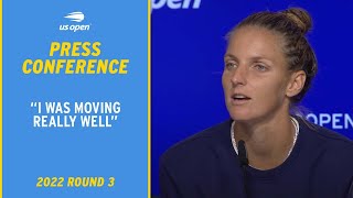 Karolina Pliskova Press Conference | 2022 US Open Round 3
