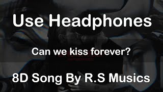 Kina - Can We Kiss Forever? |8D SONG |R.S Musics
