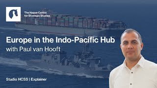 Europe in the Indo-Pacific Hub | HCSS Explainer