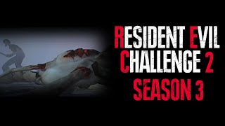 RESIDENT EVIL CHALLENGE 2: SEASON 3