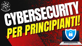 Cybersecurity per Principianti! Corso Completo - 2023 - ITA