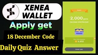 18 December Xenea Wallet Quiz Today  | Xenea Wallet | Xenea Wallet Daily Quiz 18 December