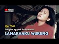 Bije Patik ~ LAMARANKU WURUNG # Sudah Tunangan Akhirnya Gagal Menikah