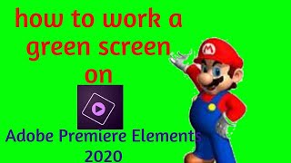 How to work Green Screen Footage on Adobe Premiere Elements 2020