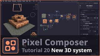 ăPixel Composer Tutorială20: New 3D System