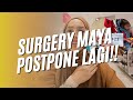 Surgery Maya postpone lagiiiii untuk kali kedua!!!