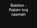 babilon rabim tvoj nasmeh