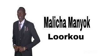 Malicha Manyok - Loorkou new song