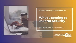 What's Coming to Jakarta Security?  | JakartaOne Livestream