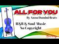 ALL FOR YOU by Anno Domini Beats [R&B & Soul Music - No Copyright]