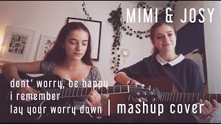 songs - Bobby Mc Ferrin, Mahalia, Milow | Mashup by Mimi and Josy