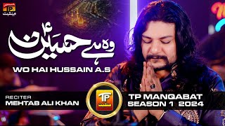 TP Manqabat | Season 1 | Wo Hai Hussain a.s | Mehtab Ali Khan