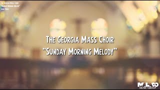 Georgia Mass Choir - Sunday Morning Medley (Lyric Video)