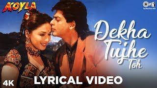 Dekha Tujhe Toh Lyrical - Koyla | Kumar Sanu, Alka Yagnik | Shahrukh & Madhuri