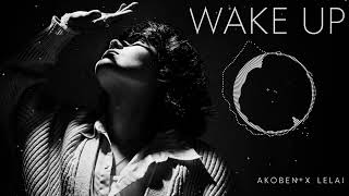 Akoben – Wake Up (feat. Lelai)