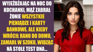 Wyjeżdżając na noc do kochanki, mąż zabrał żonie wszystkie pieniądze i karty bankowe. Ale kiedy...