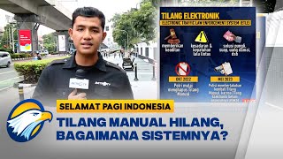 Warga Bicara - Tak Ada Lagi Tilang Manual di Jakarta [Selamat Pagi Indonesia]