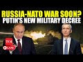 Putin's New Decree For Russian Military As NATO Defies Red Lines I Ukraine War I LIVE