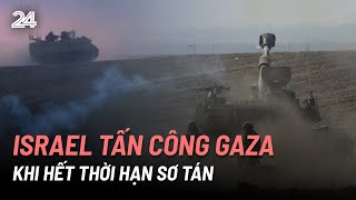 Israel tấn công Gaza khi hết thời hạn sơ tán | VTV24