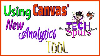 TECH Spur - Track Your Student data with Canvas' New Analytics Tool