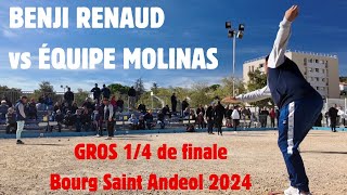 1/4 DE FINALE BENJI RENAUD CONTRE ÉQUIPE MOLINAS (Bourg Saint Andeol 2024) #petanque