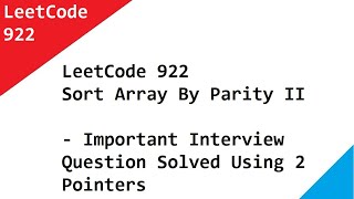 LeetCode 922 Sort Array By Parity II - Important Interview Question Solved Using 2 Pointers