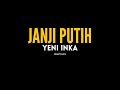 JANJI PUTIH - Yeni inka | Lirik