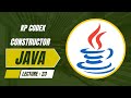 Java | Lecture: 23 | Constructor