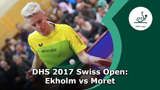 DHS 2017 Swiss Open Quartefinals: Ekholm vs Moret