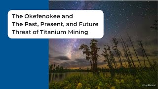 Webinar: The Okefenokee and the Past, Present, and Future Threat of Titanium Mining